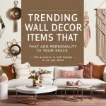 Trending Wall Decor Items That Add Personality to Your Space